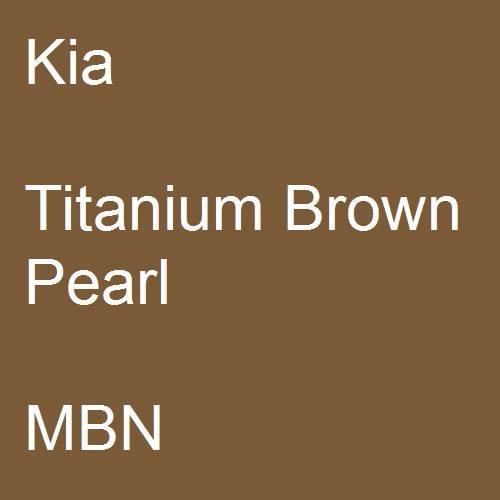 Kia, Titanium Brown Pearl, MBN.